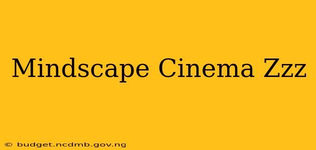 Mindscape Cinema Zzz