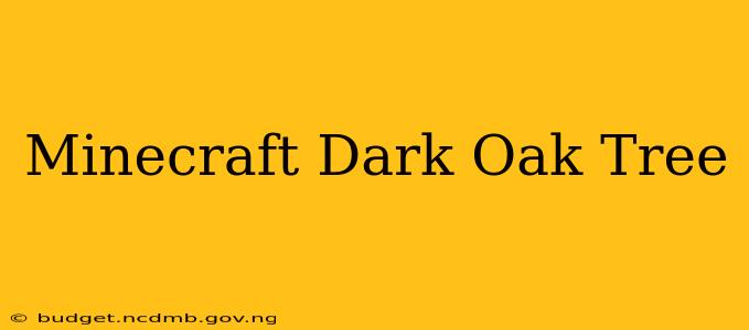 Minecraft Dark Oak Tree