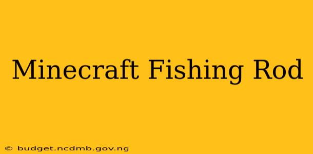Minecraft Fishing Rod