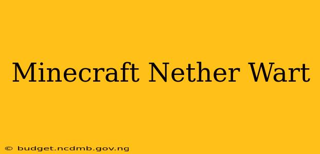 Minecraft Nether Wart