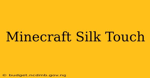 Minecraft Silk Touch