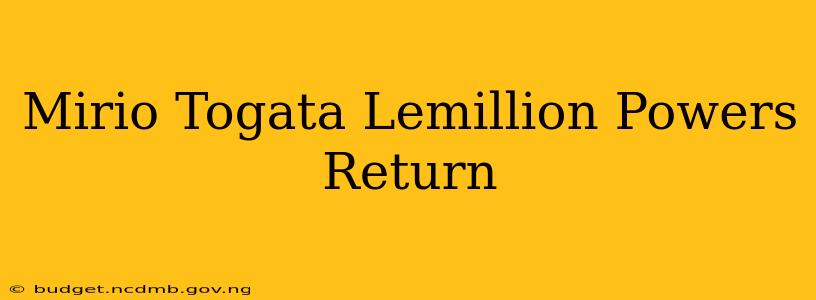 Mirio Togata Lemillion Powers Return