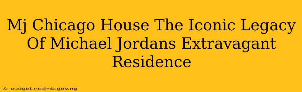 Mj Chicago House The Iconic Legacy Of Michael Jordans Extravagant Residence