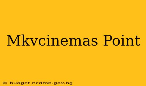 Mkvcinemas Point