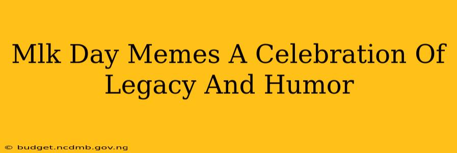 Mlk Day Memes A Celebration Of Legacy And Humor