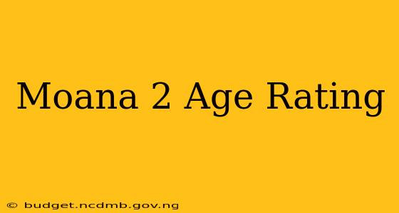 Moana 2 Age Rating