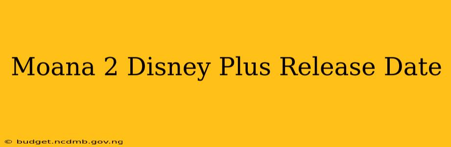 Moana 2 Disney Plus Release Date