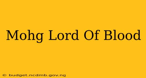 Mohg Lord Of Blood