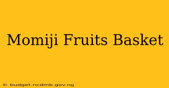Momiji Fruits Basket