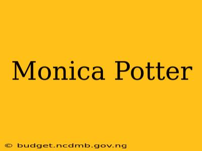 Monica Potter