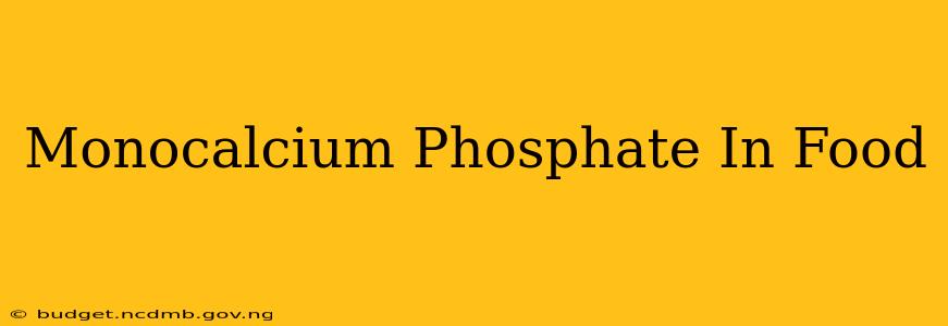 Monocalcium Phosphate In Food