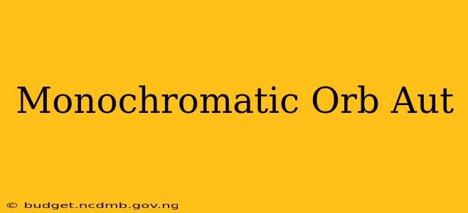 Monochromatic Orb Aut