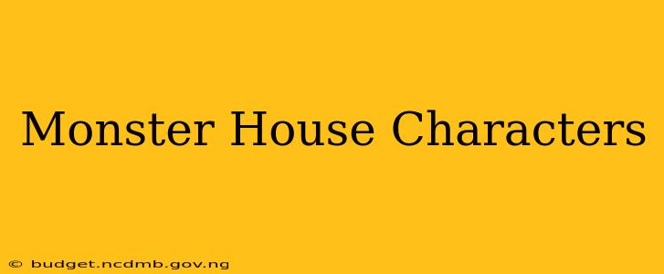 Monster House Characters
