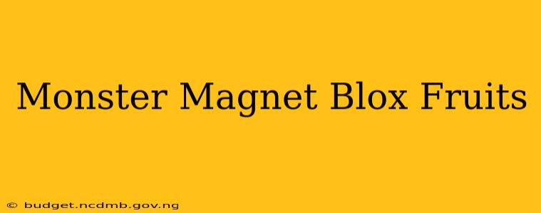 Monster Magnet Blox Fruits