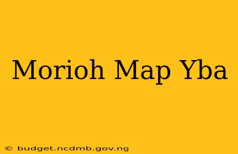Morioh Map Yba