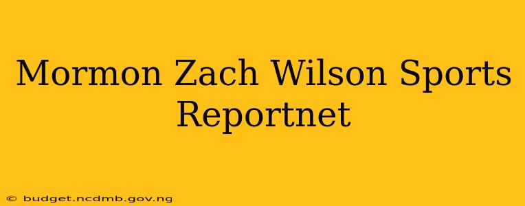 Mormon Zach Wilson Sports Reportnet