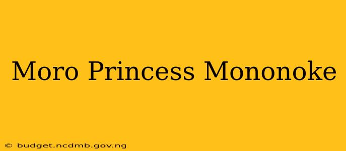 Moro Princess Mononoke