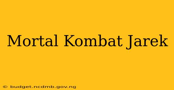 Mortal Kombat Jarek