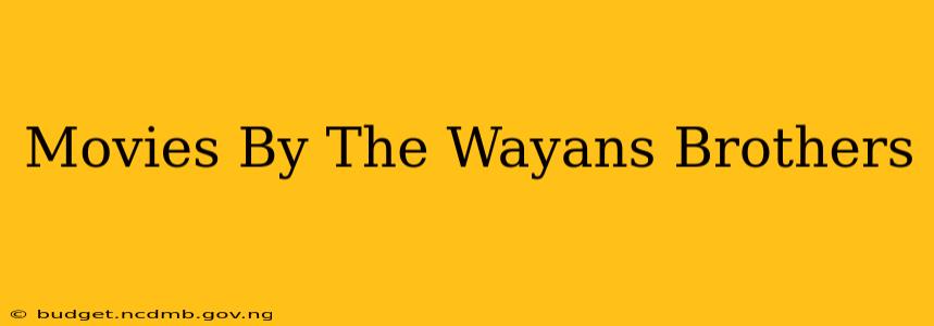 Movies By The Wayans Brothers