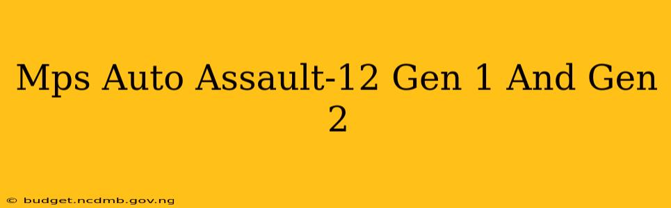 Mps Auto Assault-12 Gen 1 And Gen 2