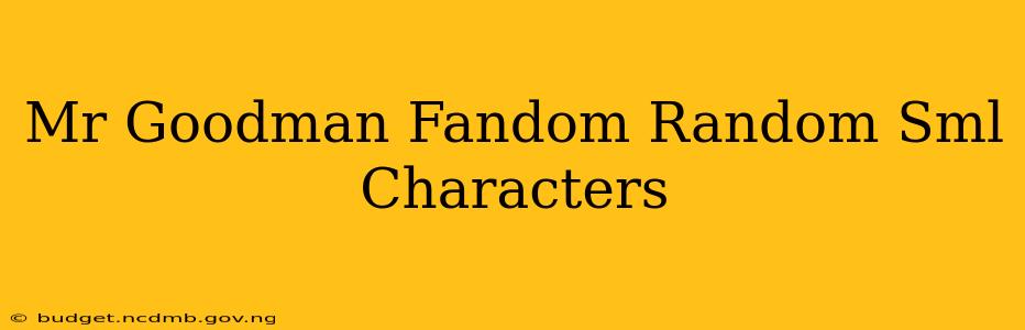 Mr Goodman Fandom Random Sml Characters