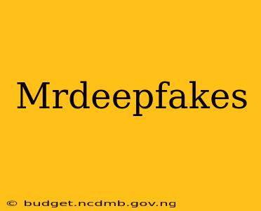 Mrdeepfakes
