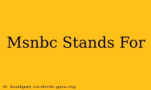 Msnbc Stands For