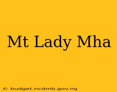 Mt Lady Mha