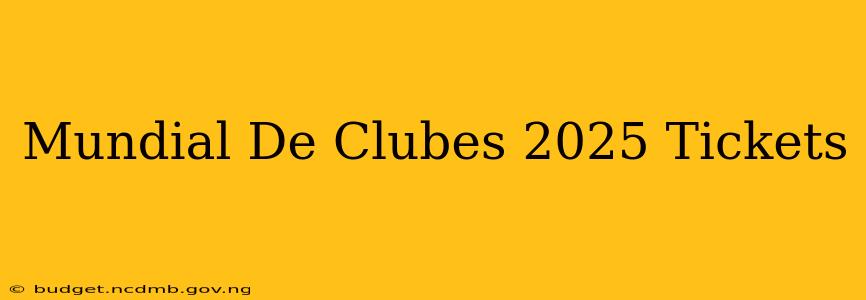 Mundial De Clubes 2025 Tickets