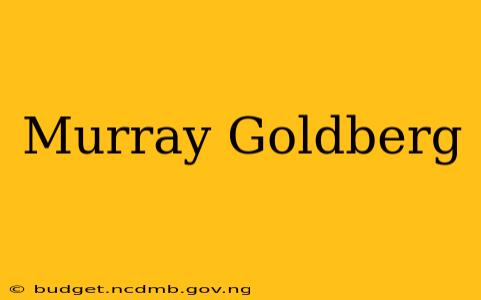 Murray Goldberg