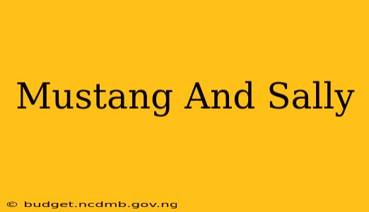 Mustang And Sally