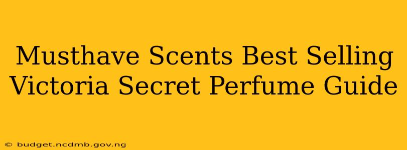 Musthave Scents Best Selling Victoria Secret Perfume Guide