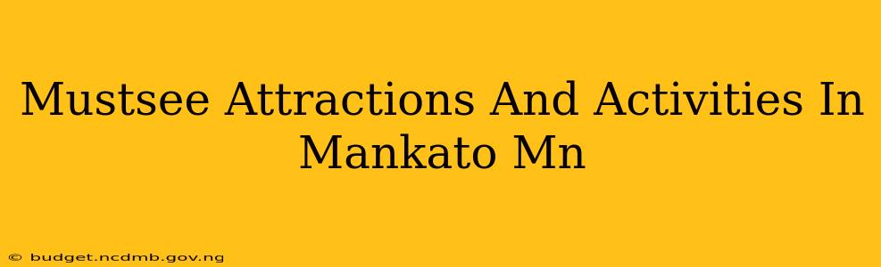 Mustsee Attractions And Activities In Mankato Mn
