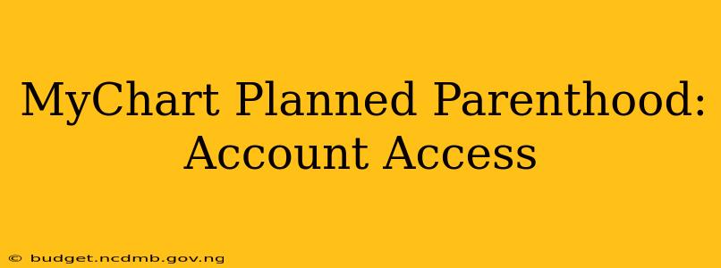MyChart Planned Parenthood: Account Access