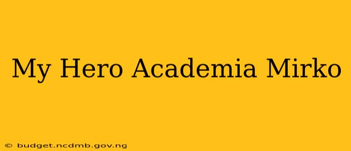 My Hero Academia Mirko