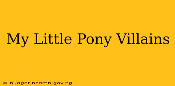 My Little Pony Villains