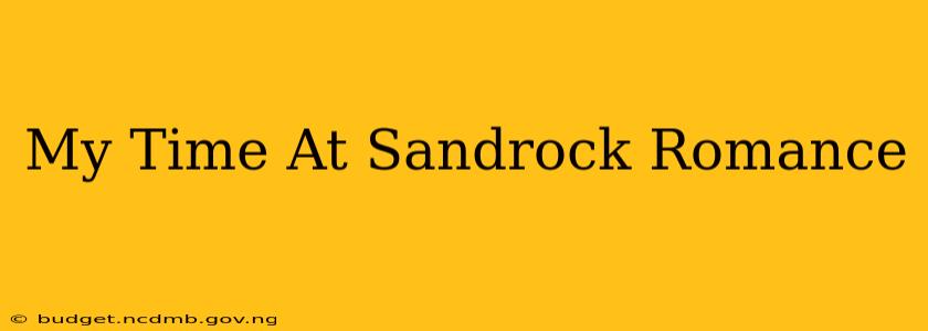 My Time At Sandrock Romance