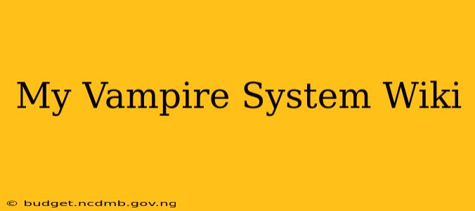 My Vampire System Wiki