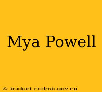 Mya Powell