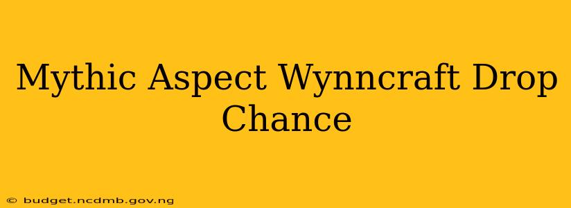 Mythic Aspect Wynncraft Drop Chance