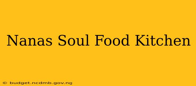 Nanas Soul Food Kitchen