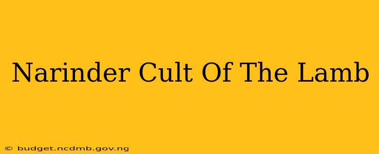 Narinder Cult Of The Lamb