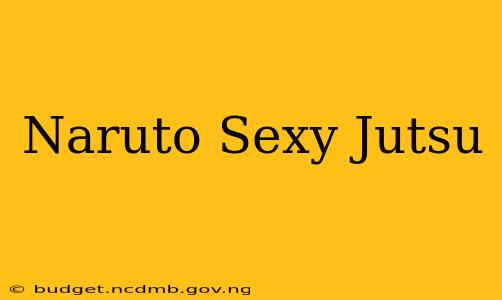 Naruto Sexy Jutsu