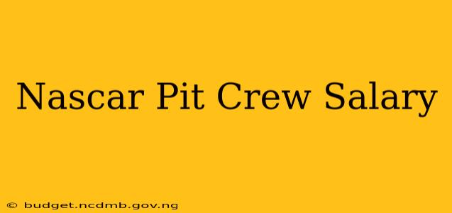 Nascar Pit Crew Salary
