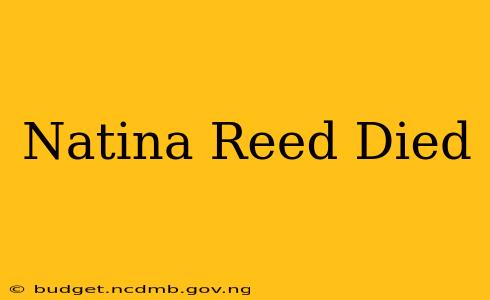 Natina Reed Died
