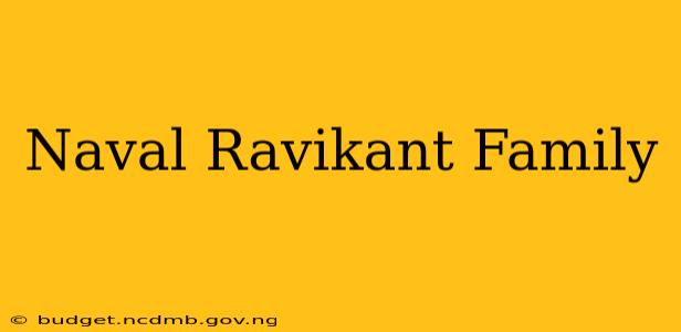 Naval Ravikant Family