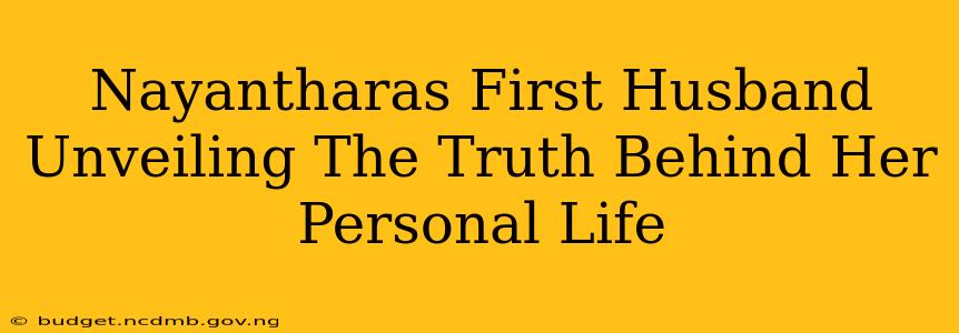 Nayantharas First Husband Unveiling The Truth Behind Her Personal Life