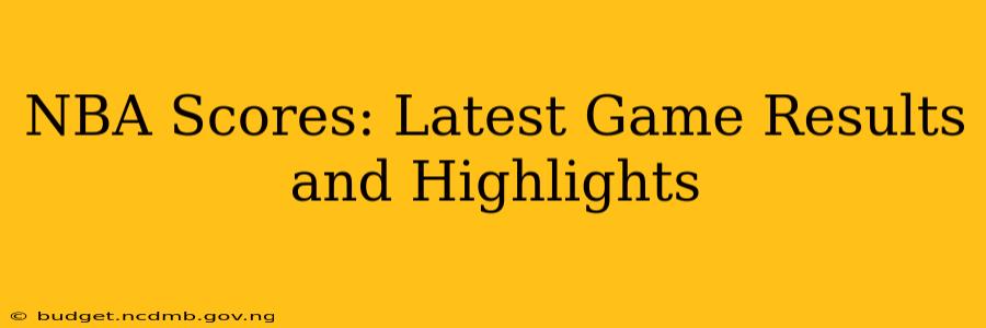 NBA Scores: Latest Game Results and Highlights