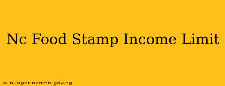 Nc Food Stamp Income Limit