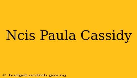 Ncis Paula Cassidy